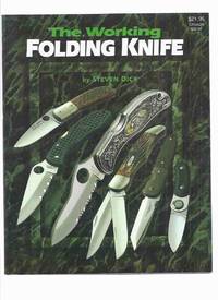 cover of The Working Folding Knife (inc. History, Designs & Materials; Slip-Joint Pocket Knives; Liner Lock; Rocker Bar Lockback; Swiss Army; Gravity; etc)