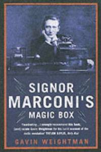 Signor Marconi's Magic Box: the Invention That Sparked the Radio Revolution