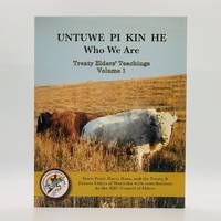 image of Untuwe Pi Kin He: Who We Are; Treaty Elders' Teachings, Volume 1