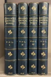 THE POETICAL WORKS OF PERCY BYSSHE SHELLEY EDITED BY MRS. SHELLEY (4 volumes complete)