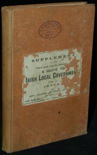 LOCAL GOVERNMENT RULES AND ORDERS. BEING A SUPPLEMENT TO THE THIRD AND FOURTH EDITIONS OF A GUIDE TO IRISH LOCAL GOVERNMENT, WITH AN INDEX