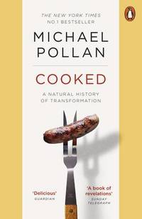 Cooked: A Natural History of Transformation