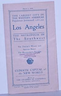 The Largest City in the Western Americas; Population (estimated) 1,211,333. LOS ANGELES, The Metropolis of The Southwest. The Tourist's Winter and Summer Resort, The Homeseeker's Paradise. CLIMATIC CAPITAL OF THE NEW WORLD. Write to the Chamber of Commerce for further information