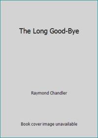 The Long Goodbye
