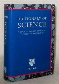 Dictionary of Science by Isaacs, Alan; Daintith, John & Martin, Elizabeth [Editors] - 2006