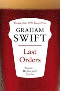 Last Orders by Graham' 'Swift - 2010-01-01