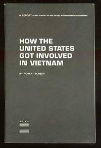 How the United States Got Involved in Vietnam: A Report to the Center for the Study of Democratic Institutions