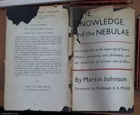 image of Time, Knowledge and the Nebulae; an introduction to the meanings of Time in physics, astronomy, and philosophy, and the relativities of Einstein and of Milne
