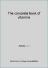 The complete book of vitamins