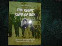 The Right Kind of Boy : A Portrait of the British Sea Apprentice 1830-1980  (SIGNED Presentation...