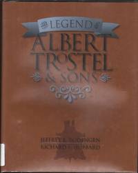 The Legend of Albert Trostel & Sons