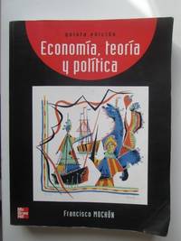 EconomÃ­a, TeorÃ­a Y PolÃ­tica by Francisco Mochon Morcillo - 2005