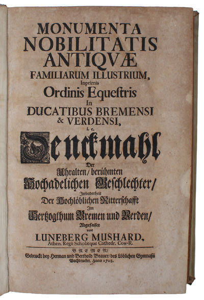 Monumenta nobilitatis antiquae familiarum illustrium, in ducatibus Bremensi & Verdensi, i.e. Denckmahl der uhralten, beruhmten hochadelichen Geschlechter, insonderheit der hochloblichen Ritterschafft im Herzogthum Bremen und Verden. (photo 2)