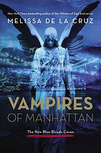 Vampires Of Manhattan: The New Blue Bloods Coven by Melissa De La Cruz - First Edition - 2014 - from Fleur Fine Books (SKU: 9781401324711)