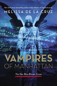 Vampires Of Manhattan: The New Blue Bloods Coven by Melissa De La Cruz - 2014