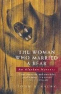 cover of Straley, John | Woman Who Married a Bear, The | Signed First Edition UK Copy