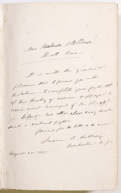 Susan B. Anthony Signed Vol. IV of The History of Woman Suffrage, Inscribed to President of Iowa Suffrage Society "Yours For the Battle to the End…"