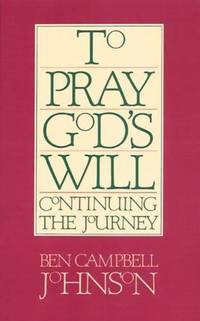 To Pray God's Will: Continuing the Journey