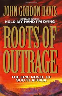 Roots of Outrage: A Gripping Historical Novel of Treason, Exile, and the Rebirth of a Nation