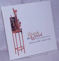 image of Knock on Wood: Sculpture by Michael Stevens, November 21, 2003-February 8, 2004