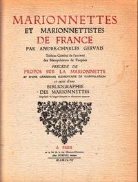 Marionnettes et Marionnettistes de France... Tableau Général de l'activité des… by André Charles GERVAIS - Hardcover - 1947. - from Sylco bvba livres anciens - antiquarian books (SKU: 2077)