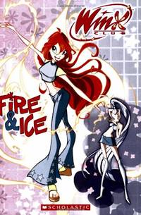 Fire & Ice (Winx Club Chapter Books)