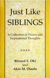 Just Like Siblings: A Collection of Poems and Inspirational Thoughts