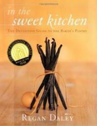 image of In the Sweet Kitchen : The Definitive Guide to the Baker's Pantry