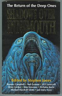 SHADOWS OVER INNSMOUTH. by Jones, Stephen, ed. (Ramsey Campbell, Neil Gaiman, H.P. Lovecraft, Brian Lumley, Kim Newman, Nicholas Royle, Michael Marshall Smith, Brian Stableford, Brian Mooney, Peter Tremayne, David Sutton, D.F. Lewis, Guy N. Smith, Basil Copper, Jack Yeovil.) - 1997