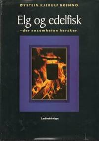 Elg og edelfisk-der ensomheten hersker