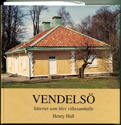Vendelsö. Säteriet som blev villasamhälle.