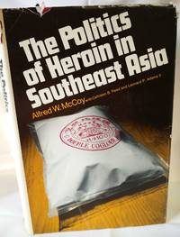 image of The Politics of Heroin in Southeast Asia