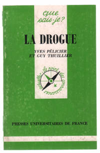 La drogue (que sais je ?) de PÃ©licier Thuillier