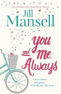 You And Me, Always: An uplifting novel of love and friendship