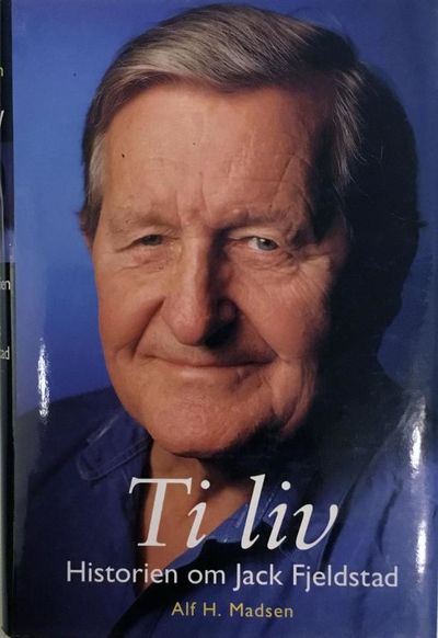 Alf H. Madsen: Ti liv. Historien om Jack Fjeldstad