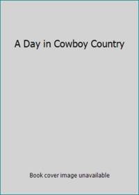 A Day in Cowboy Country