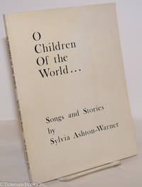 cover of O Children of the World ...: Songs and Stories