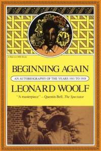 Beginning Again: An Autobiography Of The Years 1911 To 1918
