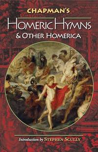 Chapman's Homeric Hymns and Other Homerica (Bollingen Series)