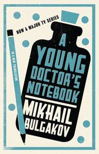 A Young Doctor's Notebook: New Translation : Newly Translated and Annotated