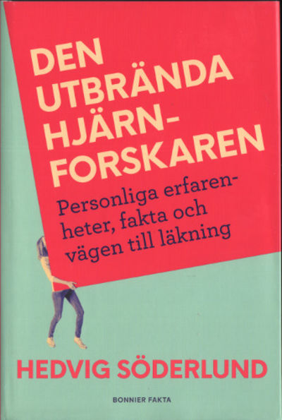 DEN UTBRÄNDA HJÄRNFORSKAREN. Personliga…
