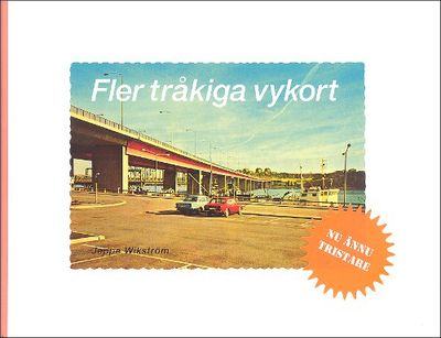 FLER TRÅKIGA VYKORT.