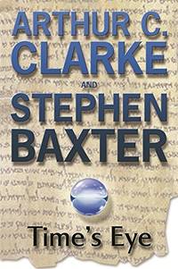 Time&#039;s Eye: A Time Odyssey Book1 by Baxter, Stephen