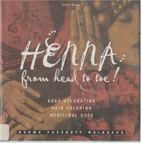 Henna from Head to Toe!  Body Decorating/Hair Coloring/Medicinal Uses