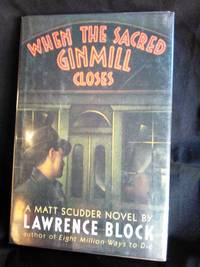 When the Sacred Ginmill Closes by Lawrence Block - Signed First Edition - 1986 - from Mutiny Information Cafe (SKU: 126278)