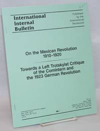image of On the Mexican Revolution 1910-1920; Towards a Left Trotsykist Critique of the Comintern and the 1923 German Revolution