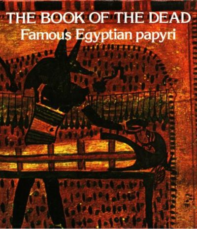 The Book of the Dead. Papyri of Ani, Hunefer,…