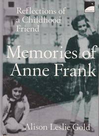 Memories of Anne Frank: Reflections of a Childhood Friend