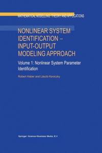 Nonlinear System Identification - Input-Output Modeling Approach : Volume 1: Nonlinear System...