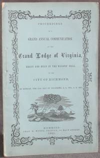 image of PROCEEDINGS OF A GRAND ANNUAL COMMUNICATION OF THE GRAND LODGE OF VIRGINIA, BEGUN AND HELD IN THE MASONS' HALL, IN THE CITY OF RICHMOND ON MONDAY, THE 11th DAY OF DECEMBER, 1865